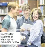  ??  ?? Success for students at Manchester Grammar School