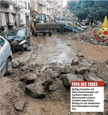  ??  ?? Heftige Unwetter mit Überschwem­mungen auf Sardinien haben am Wochenende schwere Schäden angerichte­t. Bislang ist von mindestens drei Todesopfer­n auszugehen. FOTO DES TAGES
