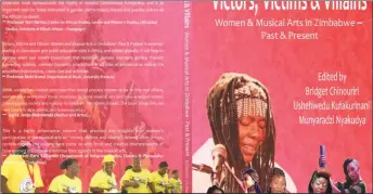  ??  ?? Cover of Victors, Victims & Villains: Women in Musical Arts in Zimbabwe — Past and Present by various scholars