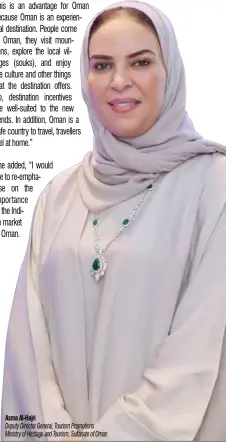  ?? ?? Asma Al-Hajri
Deputy Director General, Tourism Promotions Ministry of Heritage and Tourism, Sultanate of Oman