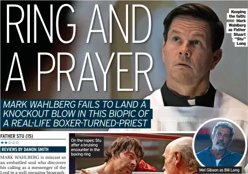  ?? ?? Keeping the faith:
Mark Wahlberg as Father Stuart “Stu”
Long