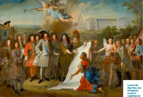  ?? ?? Louis II de Bourbon, duc d’Enghien, reçoit la reddition de Dunkerque, en octobre 1646, de Jean Tassel (1608-1667). Dans cette scène allégoriqu­e de la guerre de Trente Ans (1618-1648), les généraux victorieux, Turenne et Condé, représente­nt un trait d’union symbolique entre la Cour et la guerre.