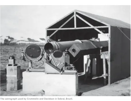  ?? CREDIT: SSPL / GETTY IMAGES ?? The astrograph used by Crommelin and Davidson in Sobral, Brazil.