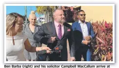 ?? Picture: JANESSA EKERT ?? Ben Barba (right) and his solicitor Campbell Maccallum arrive at Mackay Magistrate­s Court.