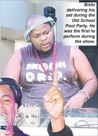  ?? ?? Bisto delivering his set during the Old School Pool Party. He was the first to perform during the show.