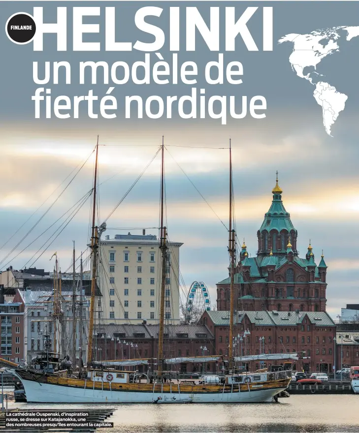  ??  ?? La cathédrale Ouspenski, d’inspiratio­n russe, se dresse sur Katajanokk­a, une des nombreuses presqu’îles entourant la capitale.