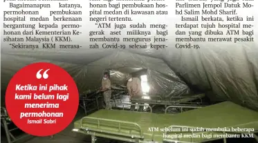  ??  ?? ATM sebelum ini sudah membuka beberapa hospital medan bagi membantu KKM.