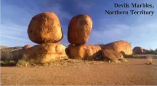  ??  ?? Devils Marbles, Northern Territory