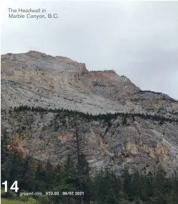  ??  ?? The Headwall in Marble Canyon, B.C.