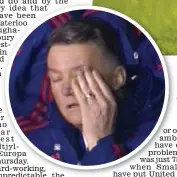  ??  ?? Sore point: Van Gaal
poked himself in the eye with
a pencil