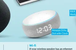  ??  ?? Amazon Echo Dot with Clock