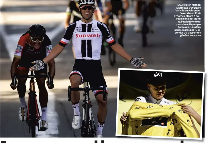  ?? PHOTOS AFP ?? L’Australien Michael Matthews traversant l’arrivée en vainqueur. En mortaise, Chris Froome enfilant à nouveau le maillot jaune, qui était détenu depuis deux étapes par Fabio Aru. Les deux sont séparés par 19 secondes au classement général.