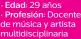  ?? ?? • 29 años
• Docente de música y artista multidisci­plinaria