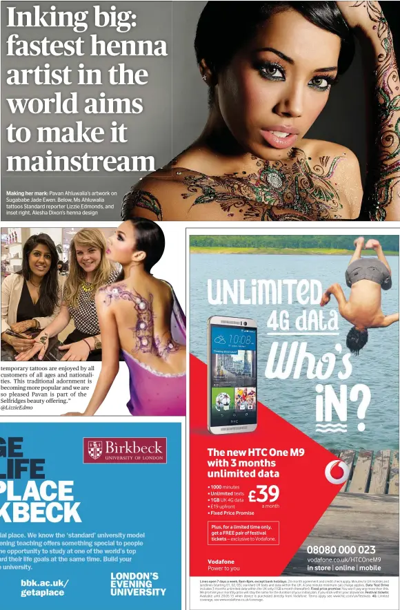  ??  ?? Making her mark: Pavan Ahluwalia’s artwork on Sugababe Jade Ewen. Below, Ms Ahluwalia tattoos Standard reporter Lizzie Edmonds, and inset right, Alesha Dixon’s henna design