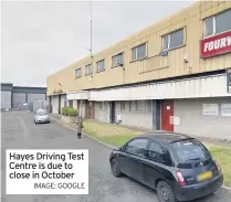  ?? IMAGE: GOOGLE ?? Hayes Driving Test Centre is due to close in October