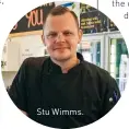  ??  ?? Stu Wimms.