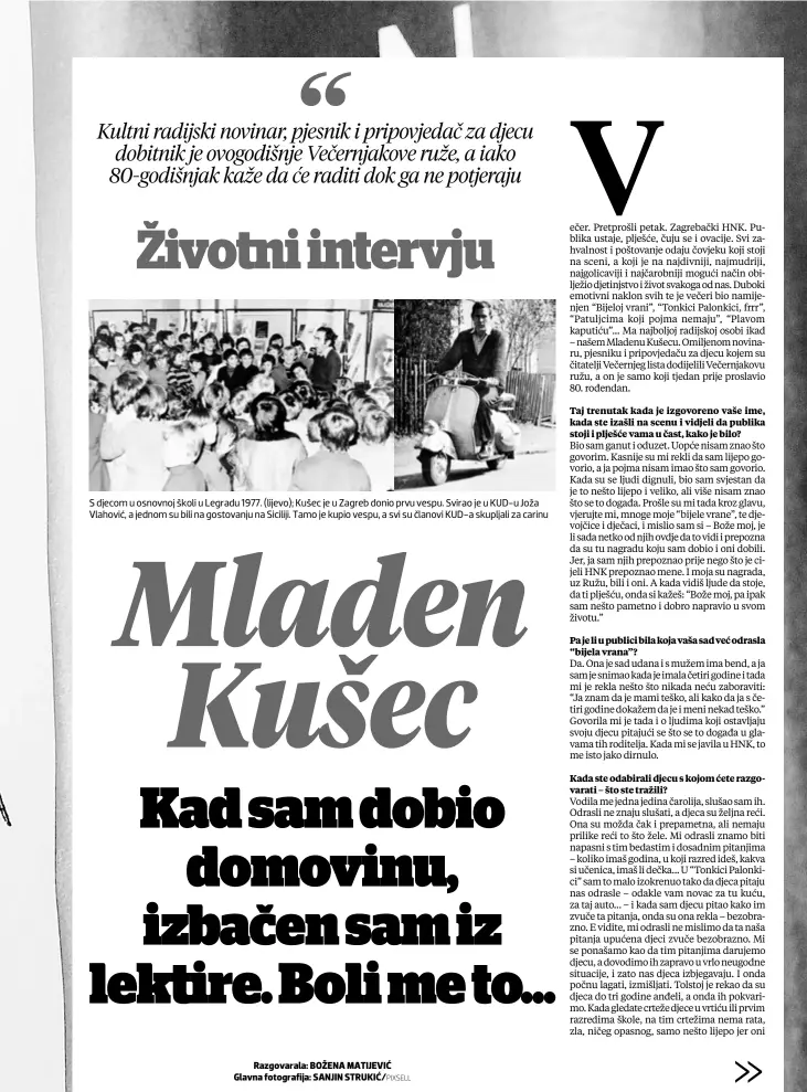  ??  ?? S djecom u osnovnoj školi u Legradu 1977. (lijevo); Kušec je u Zagreb donio prvu vespu. Svirao je u KUD-u Joža Vlahović, a jednom su bili na gostovanju na Siciliji. Tamo je kupio vespu, a svi su članovi KUD-a skupljali za carinu