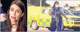  ?? -AFP ?? (Left) New Zealand Prime Minister Jacinda Ardern speaks during a press conference in Wellington on Friday. (Right) A police officer standing guard in Auckland after knife attack.