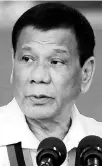  ??  ?? Rodrigo Duterte