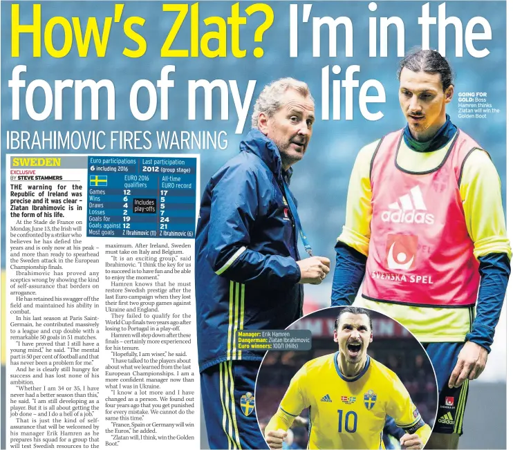  ??  ?? GOING FOR GOLD: Boss Hamren thinks Zlatan will win the Golden Boot