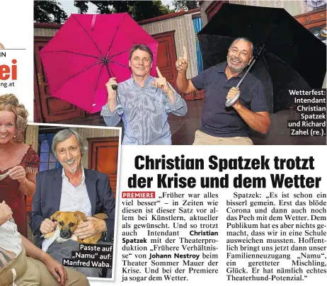  ??  ?? Passte auf „Namu“auf: Manfred Waba.
Wetterfest: Intendant Christian Spatzek und Richard Zahel (re.).