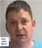  ??  ?? Dad John Berry