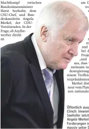 ?? FOTO: AFP ?? Öffentlich ausgetrage­ner Clinch: Innenminis­ter Horst Seehofer setzt Kanzlerin Angela Merkel mit seinen Forderunge­n im Asylstreit massiv unter Druck.