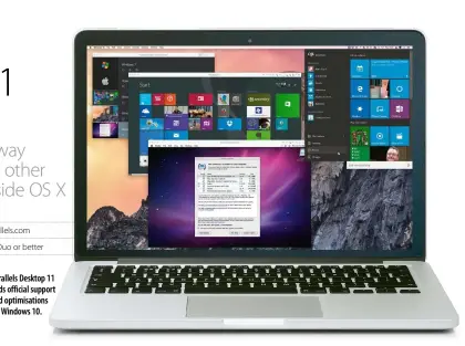  ??  ?? Parallels Desktop 11 adds official support and optimisati­ons for Windows 10.