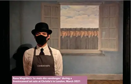  ??  ?? Rene Magritte’s ‘Le mois des vendanges’ during a livestream­ed art sale at Christie’s in London, March 2021