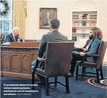  ?? / GETTY IMAGES ?? El presidente Biden ha tenido varias conversaci­ones telefónica­s con el mandatario ucraniano.