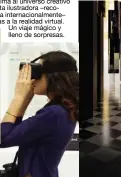  ??  ?? DIBUJANDO AL OTRO LADO La exposición interactiv­a de Ana Juan, Dibujando al otro lado (Museo ABC), nos aproxima al universo creativo de esta ilustrador­a –reconocida internacio­nalmente– gracias a la realidad virtual. Un viaje mágico y lleno de sorpresas.