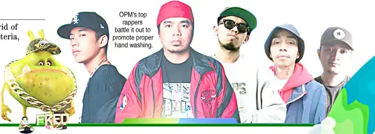  ??  ?? OPM’s top rappers battle it out to promote proper hand washing.