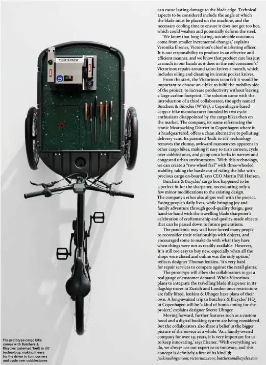  ??  ?? The prototype cargo bike comes with Butchers & Bicycles’ patented ‘built to tilt’ technology, making it easy for the driver to turn corners and cycle over cobbleston­es