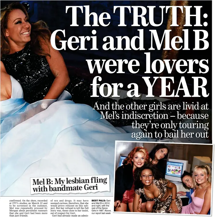  ??  ?? MelB:Mylesbianf­ling with bandmate Geri
BEST PALS: Geri and Mel B in 2012, and right, with the rest of the Spice Girls in 1997. Above, our report last week