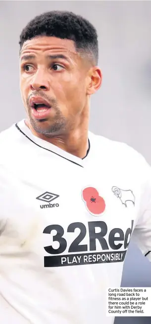  ??  ?? Curtis Davies faces a long road back to fitness as a player but there could be a role for him with Derby County off the field.