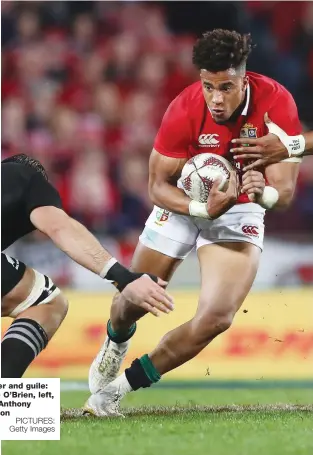  ?? PICTURES: Getty Images ?? Power and guile: Sean O’Brien, left, and Anthony Watson