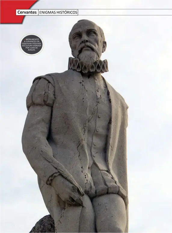  ??  ?? MONUMENTO A CERVANTES EN ESQUIVIAS (TOLEDO), ESCULTURA DONADA POR JUAN DE ÁVALOS.