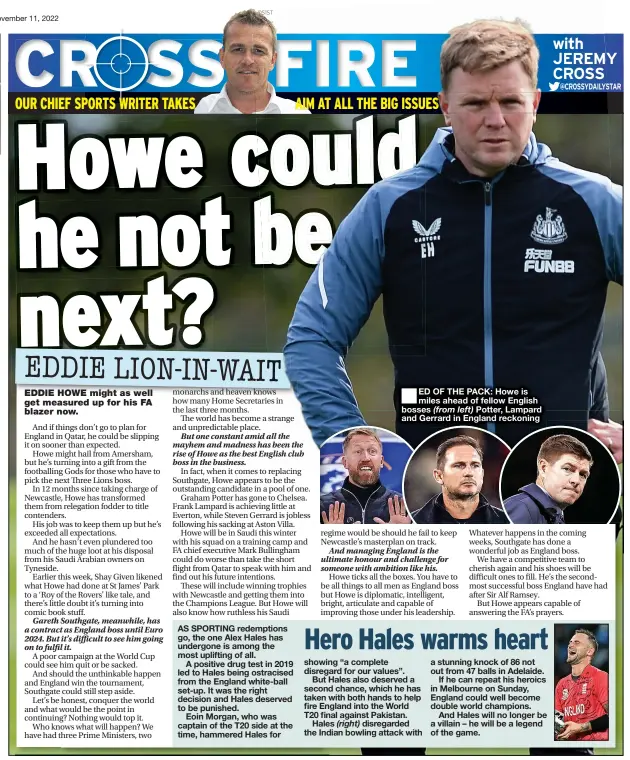  ?? ?? ■ ED OF THE PACK: Howe is miles ahead of fellow English bosses (from left) Potter, Lampard and Gerrard in England reckoning