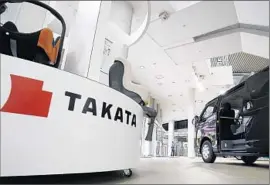  ?? Shizuo Kambayashi Associated Press ?? IN THE LATEST recall, Takata’s front passenger and front driver-side air bag inflators can deploy abnormally, or rupture, raising the risk of injury in a crash.