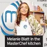  ?? ?? Melanie Blatt in the MasterChef kitchen