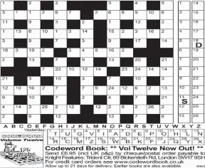  ??  ?? Need a little help getting started? Then call for up to four extra clue letters on:
0901 322 5308. Calls cost 75p plus your telephone company’s network access charge. Or text CODEWORD to 65700 to receive your codeword clues. Texts cost £1 plus your...