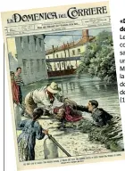  ??  ?? «Domenica del Corriere» Le copertine con il salvataggi­o di una bambina a Milano (1902) e la ricostruzi­one dopo il disastro del Vajont (1963)