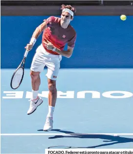  ??  ?? FOCADO. Federer está pronto para atacar o título