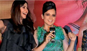  ??  ?? Ekta Kapoor and Kangana Ranaut at the trailer launch of