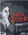  ??  ?? Alice Cooper:A Paranormal Evening at The Olympia Paris