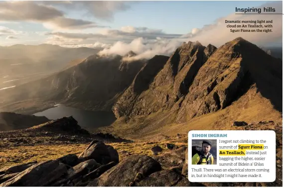  ??  ?? Dramatic morning light and cloud on An Teallach, with Sgurr Fiona on the right.