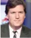  ??  ?? Tucker Carlson