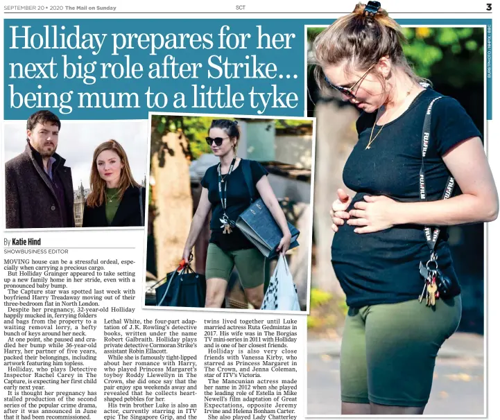  ??  ?? ON THE MOVE: Holliday Grainger cradles her baby bump as she moves items out of her house, centre. Top left: In Strike: Lethal White with Tom Burke