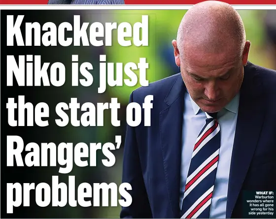  ??  ?? WHAT IF: Warburton wonders where it has all gone wrong for his side yesterday