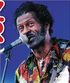  ??  ?? THE LATE, GREAT CHUCK BERRY